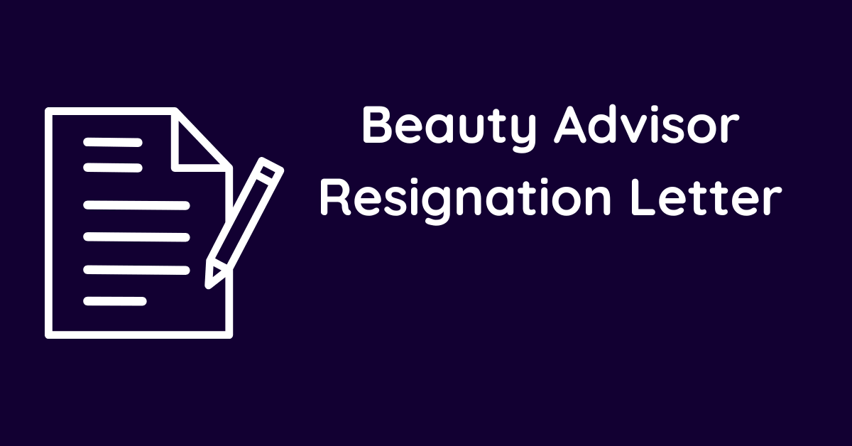 Beauty Advisor Resignation Letter