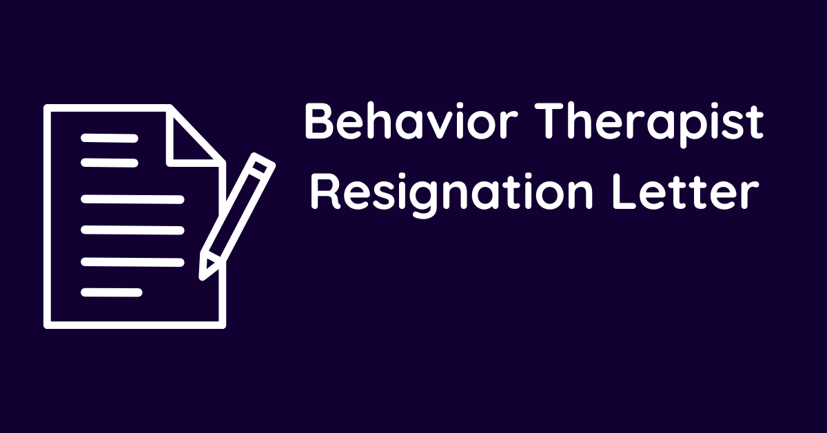 Behavior Therapist Resignation Letter