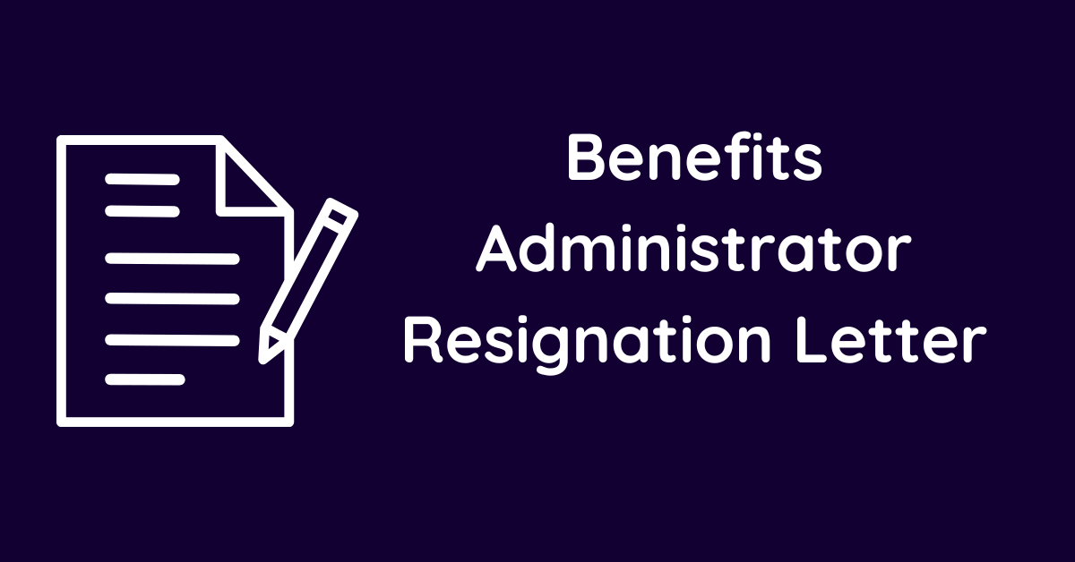 Benefits Administrator Resignation Letter