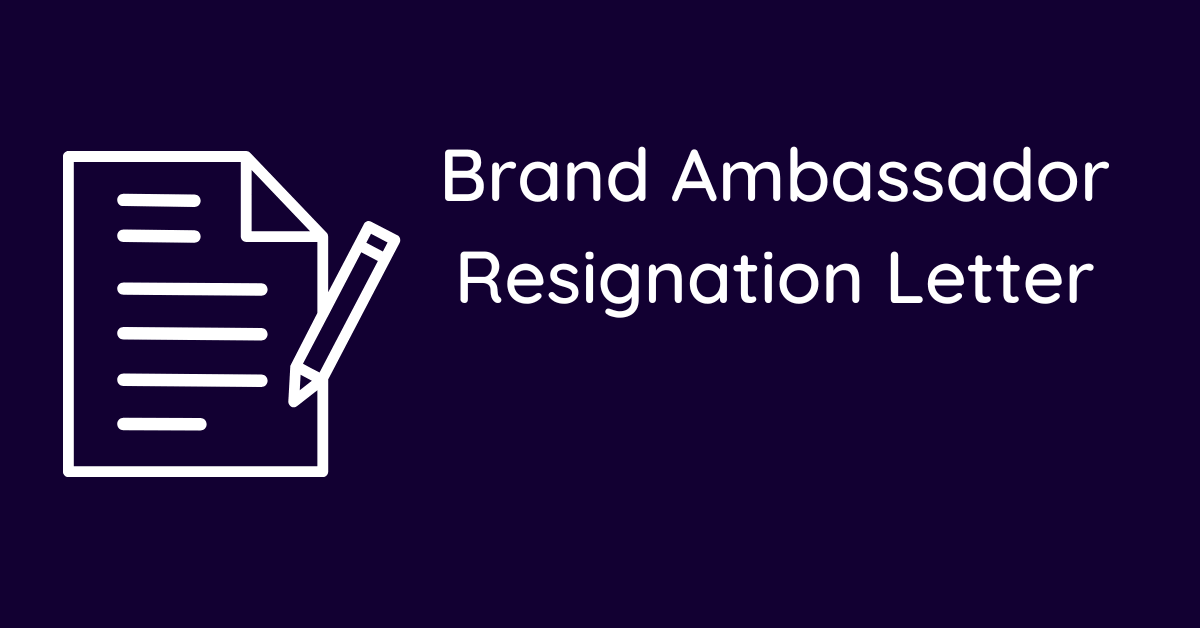 Brand Ambassador Resignation Letter