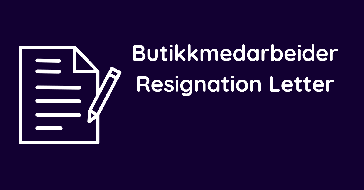 Butikkmedarbeider Resignation Letter