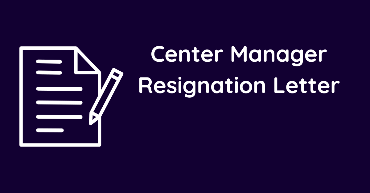 Center Manager Resignation Letter