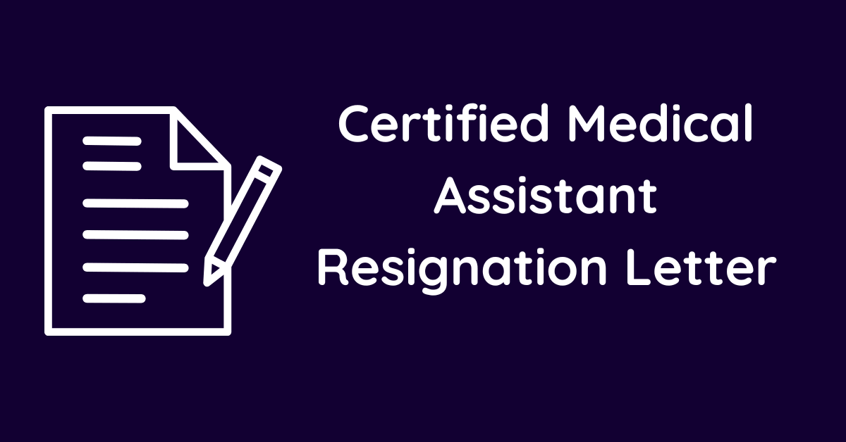 Certified Medical Assistant Resignation Letter