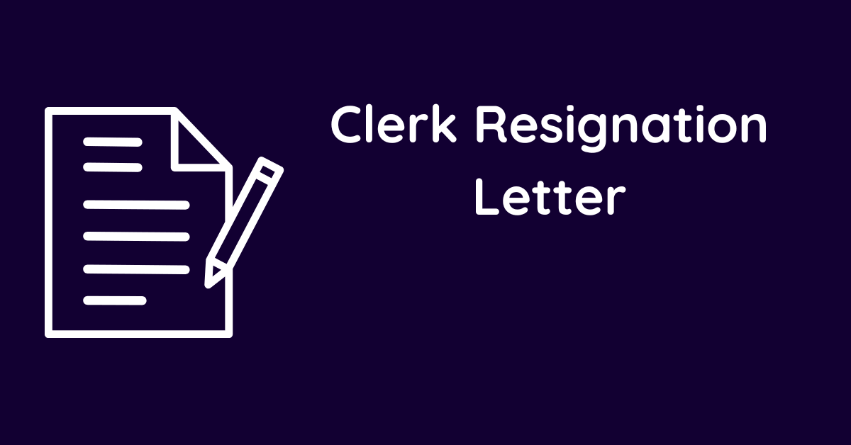 Clerk Resignation Letter