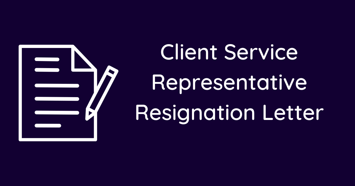 Client Service Representative Resignation Letter