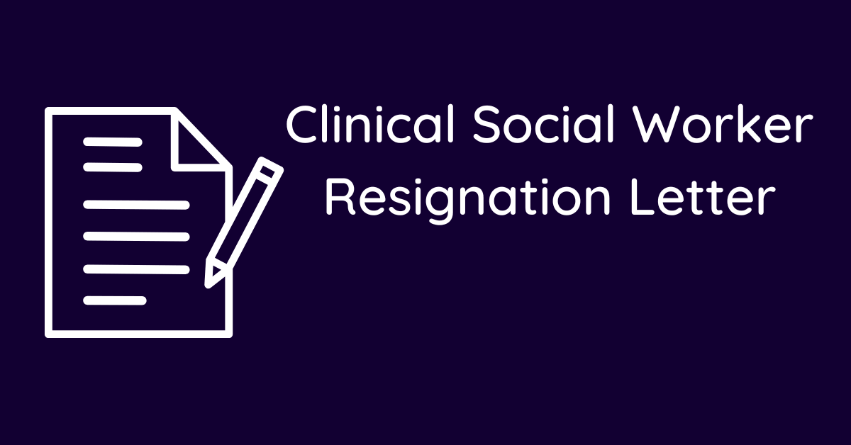 Clinical Social Worker Resignation Letter