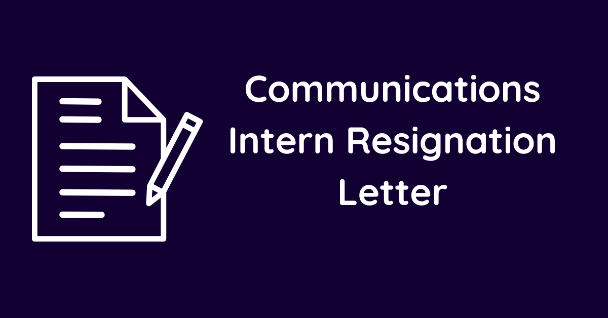 Communications Intern Resignation Letter