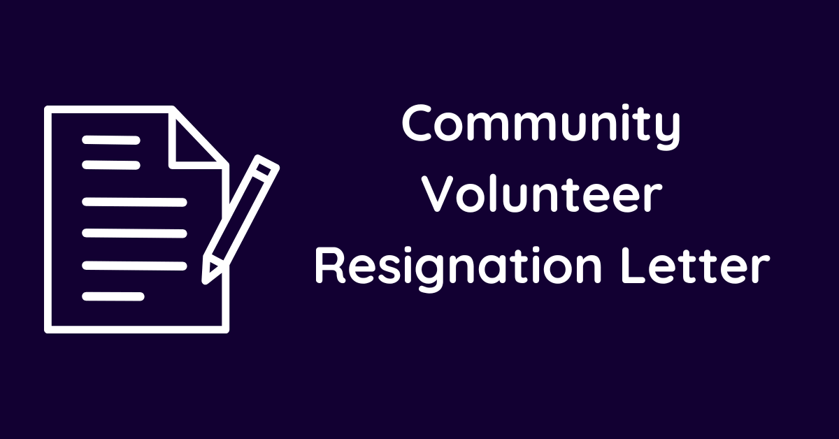 Community Volunteer Resignation Letter