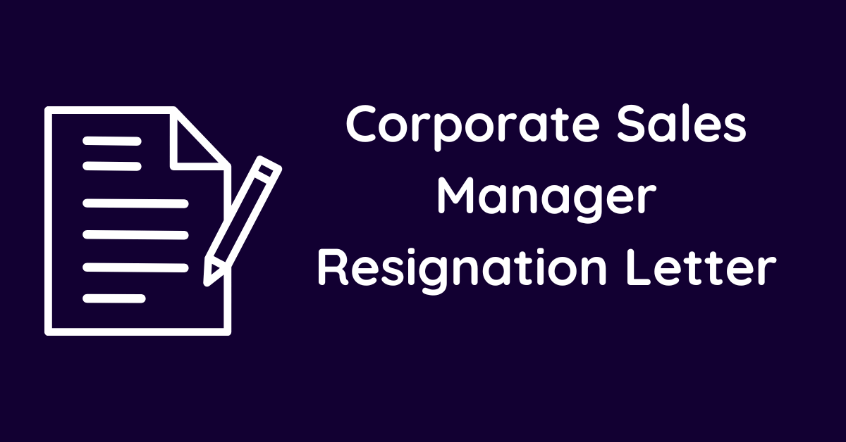 Corporate Sales Manager Resignation Letter