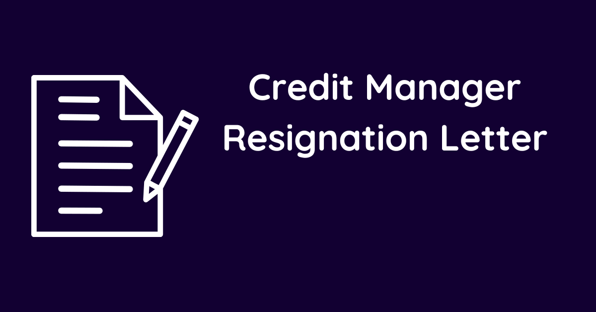 Credit Manager Resignation Letter