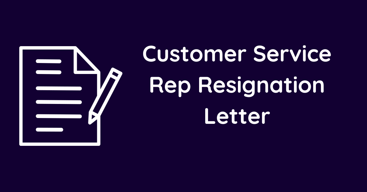 Customer Service Rep Resignation Letter