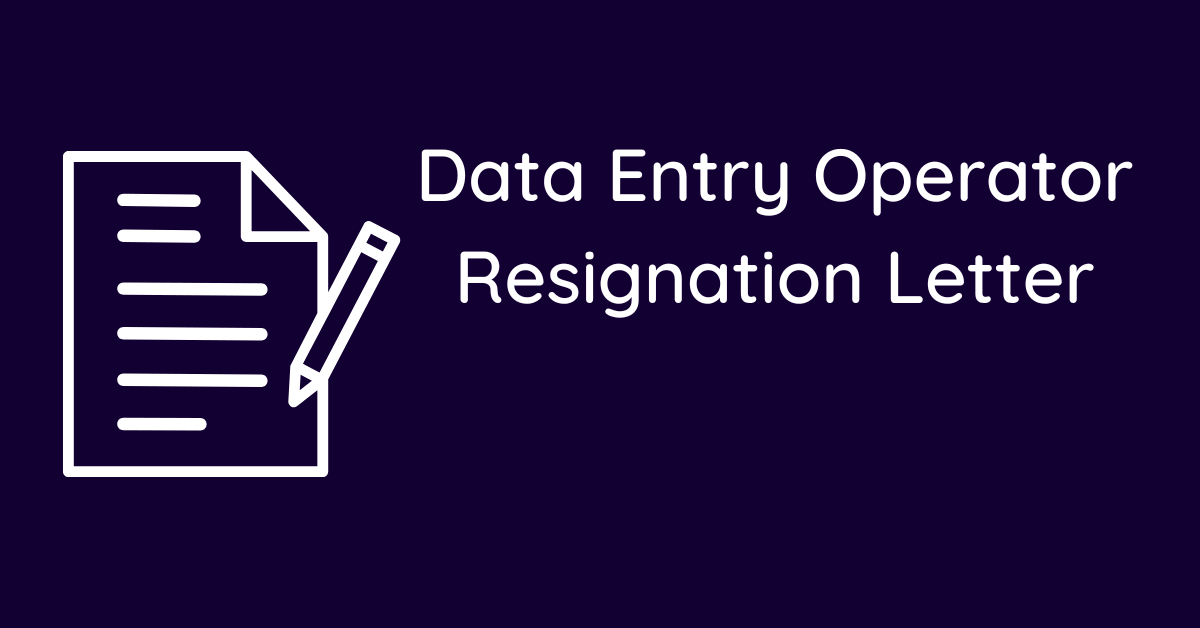 Data Entry Operator Resignation Letter