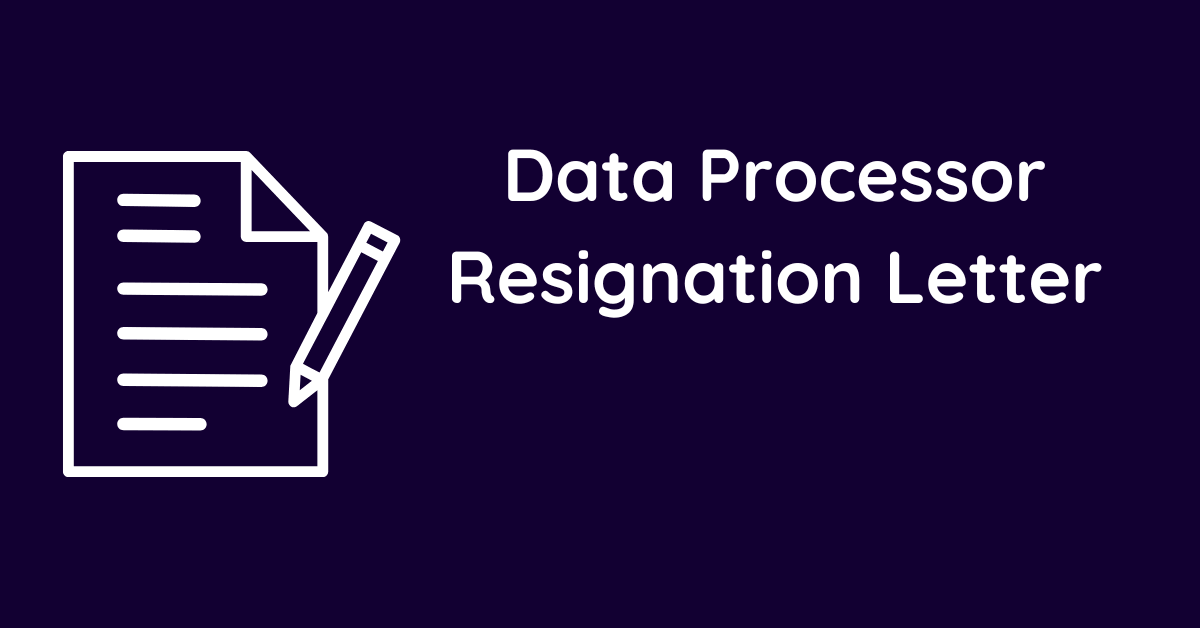 Data Processor Resignation Letter