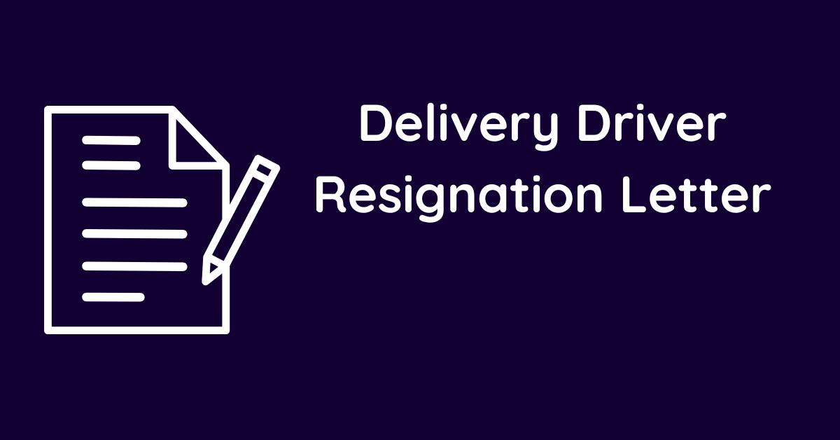 Delivery Driver Resignation Letter