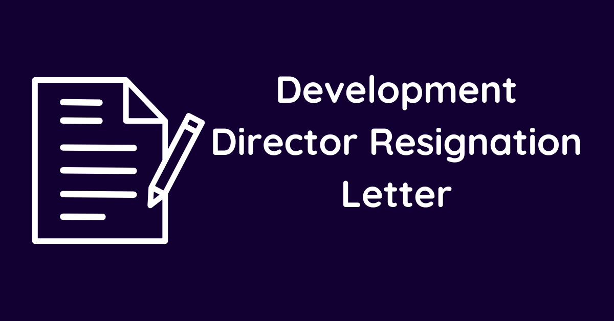 Development Director Resignation Letter