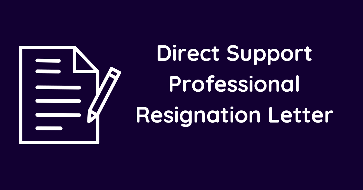 Direct Support Professional Resignation Letter