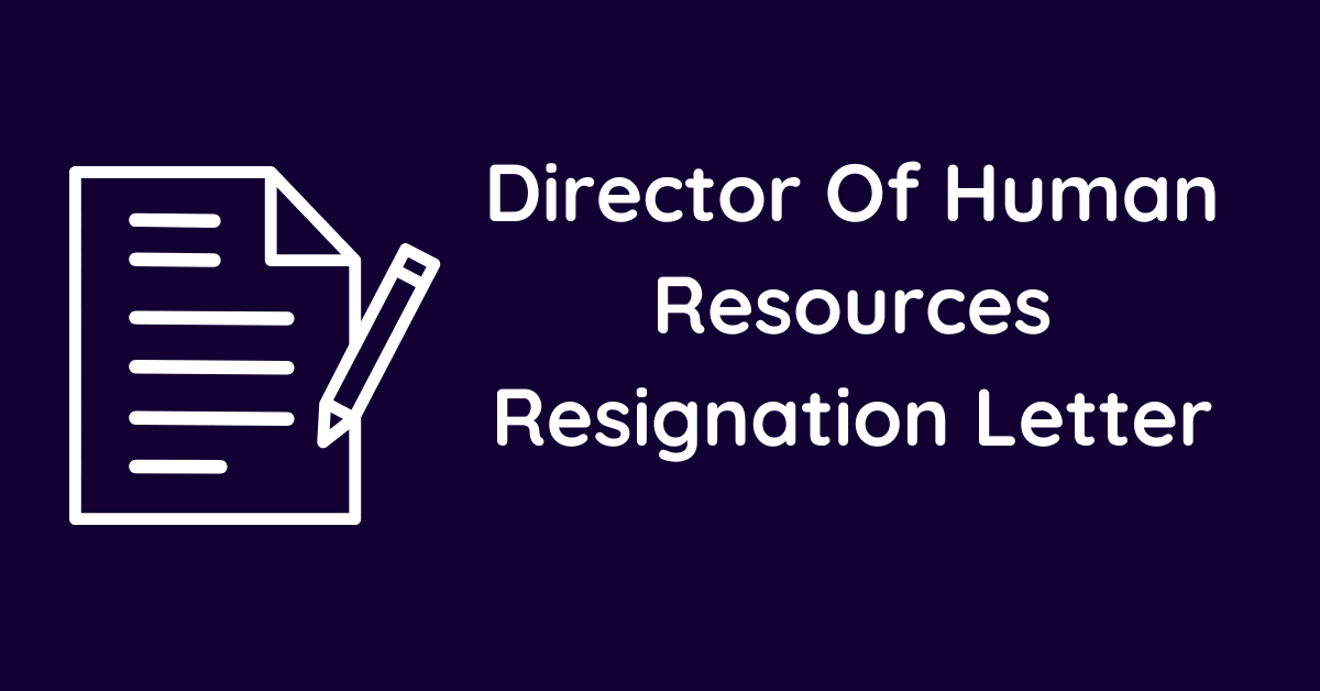 Director Of Human Resources Resignation Letter