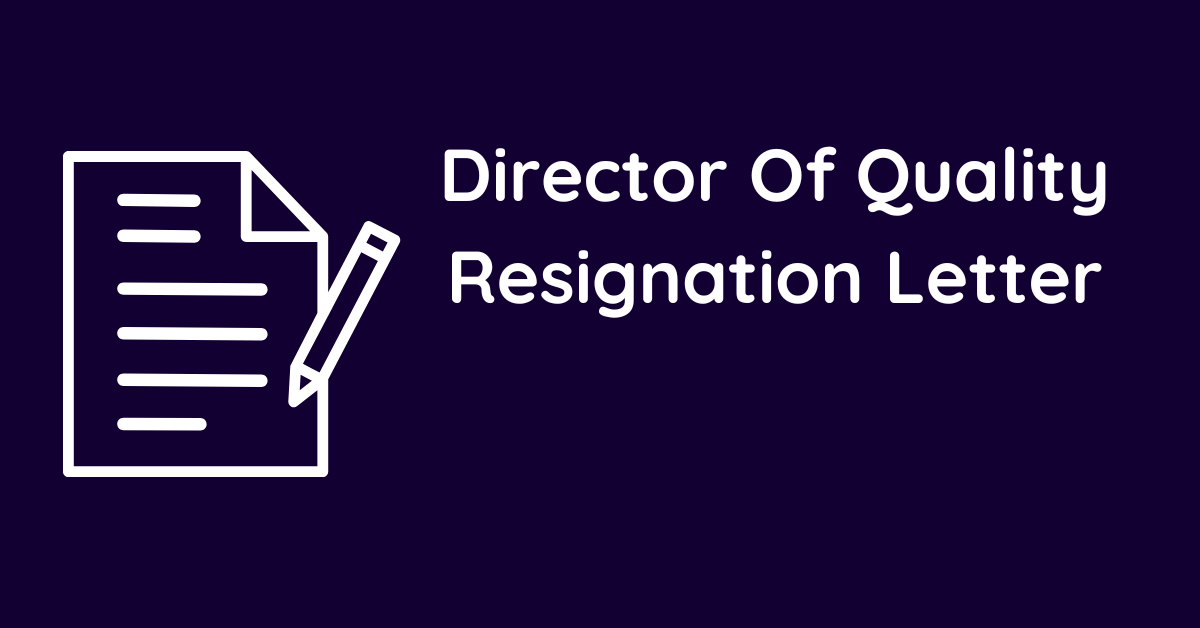 Director Of Quality Resignation Letter