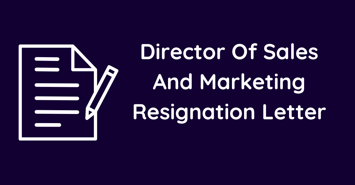 Director Of Sales And Marketing Resignation Letter