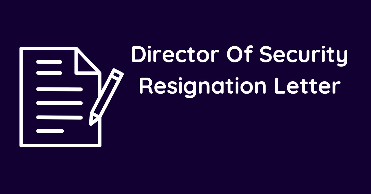 Director Of Security Resignation Letter