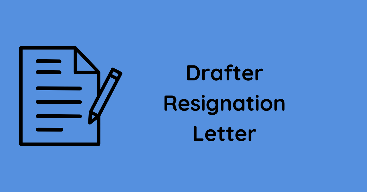 Drafter Resignation Letter