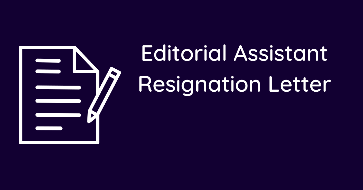 Editorial Assistant Resignation Letter