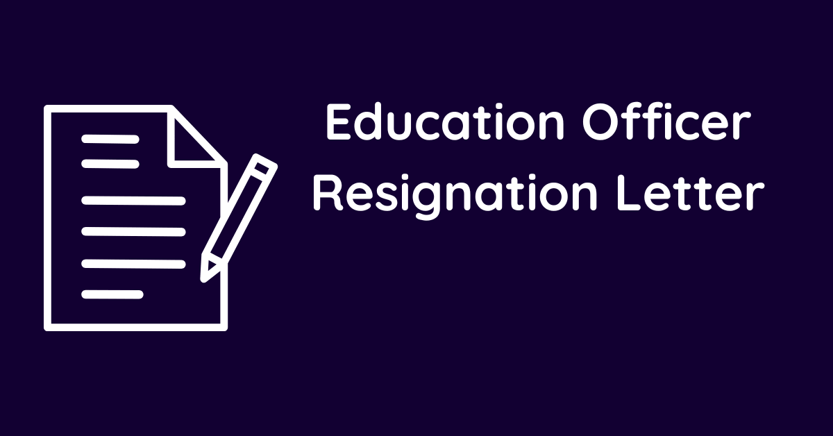 Education Officer Resignation Letter
