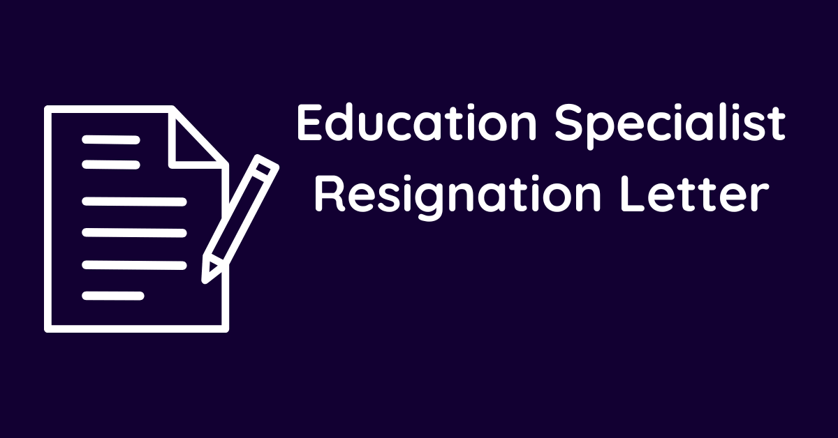Education Specialist Resignation Letter