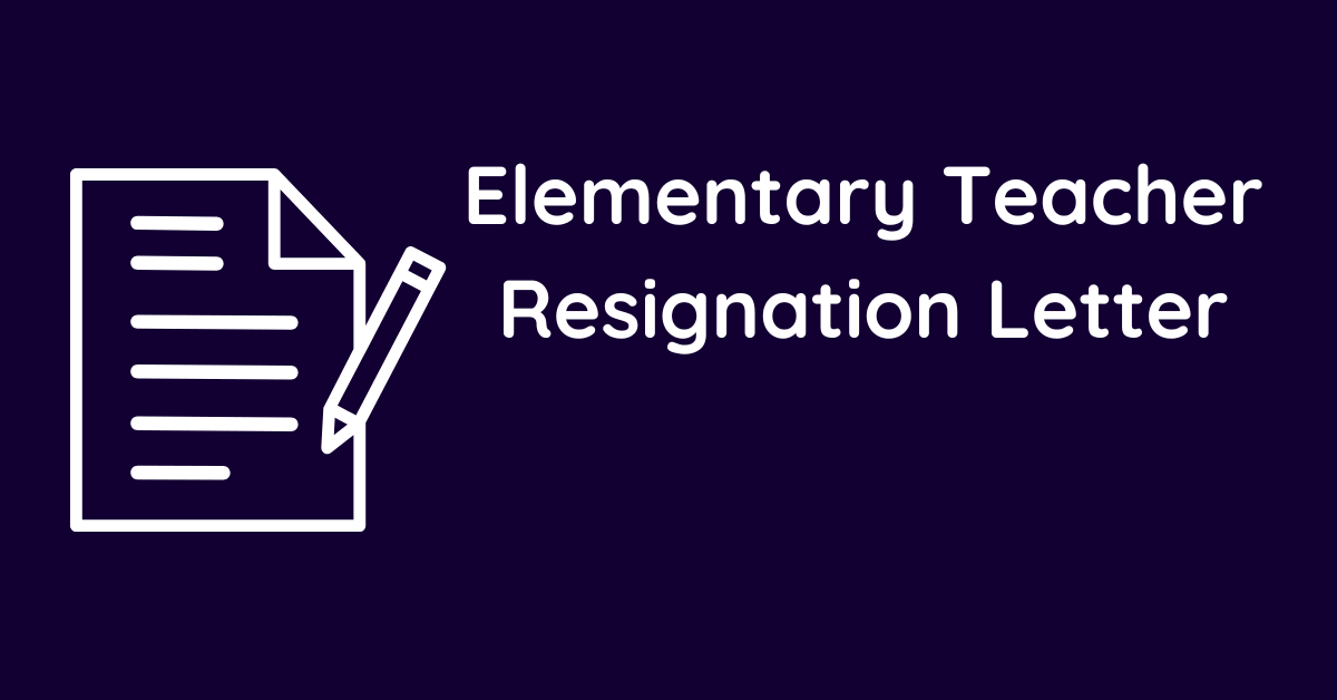 Elementary Teacher Resignation Letter