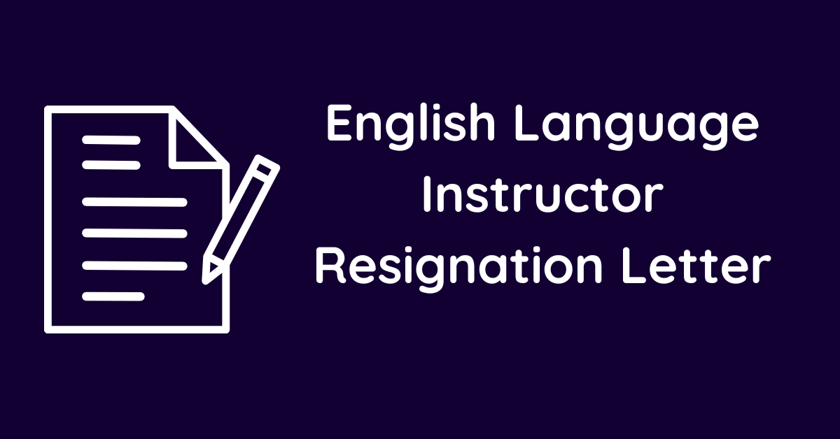 English Language Instructor Resignation Letter