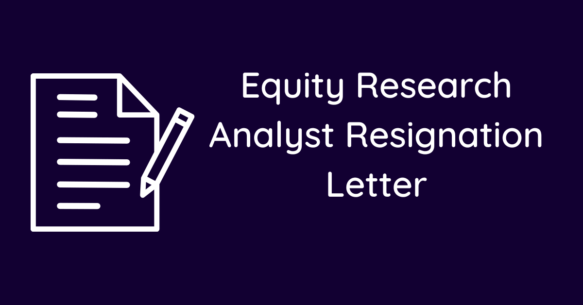 Equity Research Analyst Resignation Letter