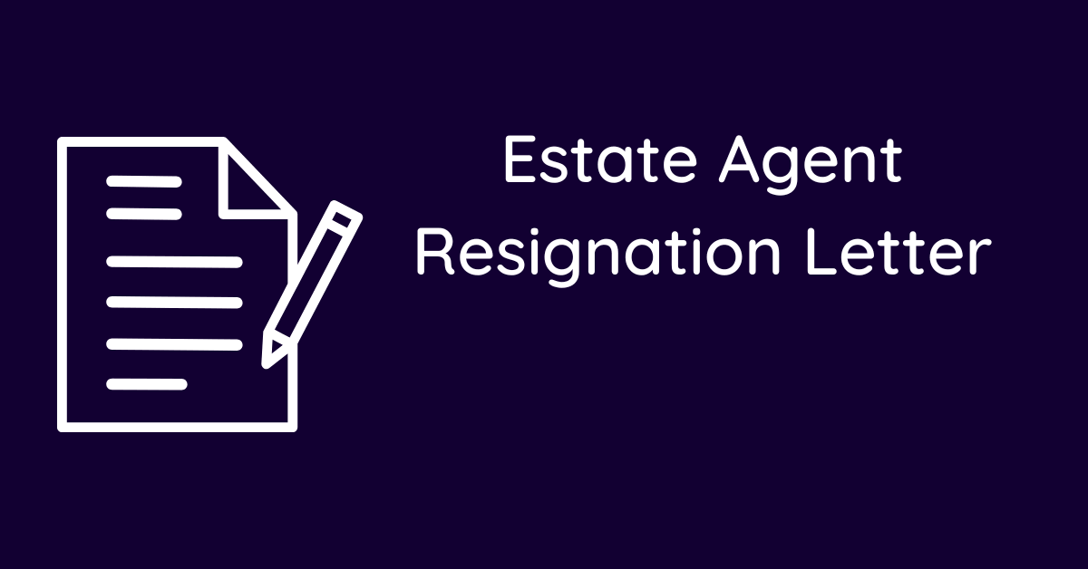 Estate Agent Resignation Letter
