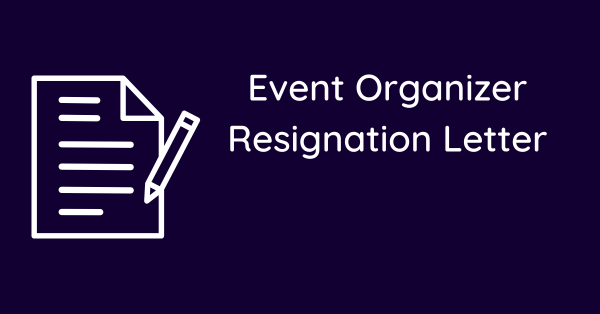Event Organizer Resignation Letter