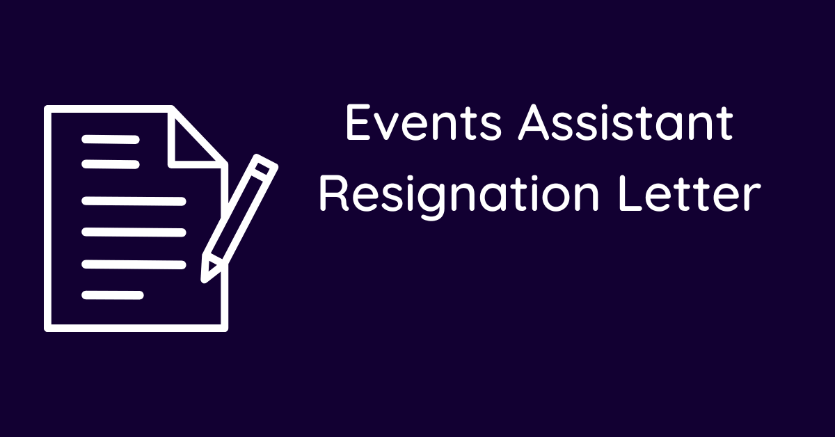 Events Assistant Resignation Letter