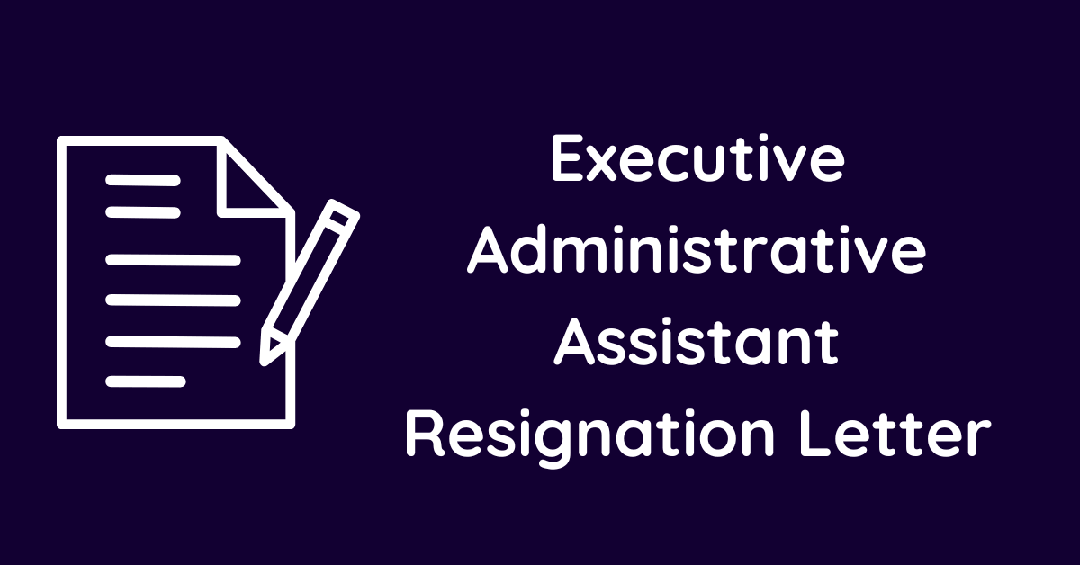 Executive Administrative Assistant Resignation Letter