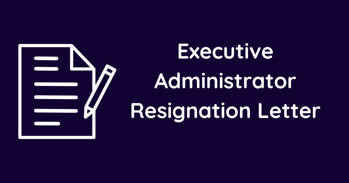 Executive Administrator Resignation Letter