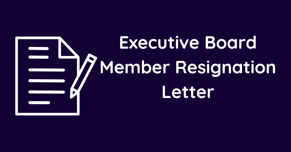 Executive Board Member Resignation Letter