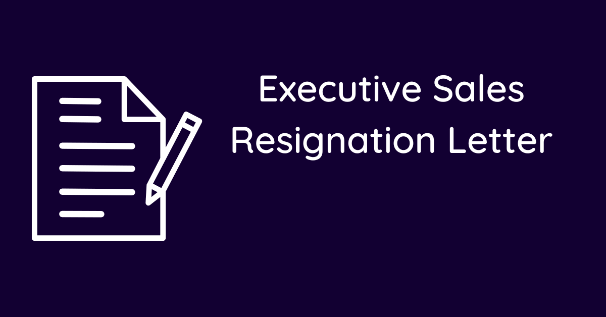Executive Sales Resignation Letter