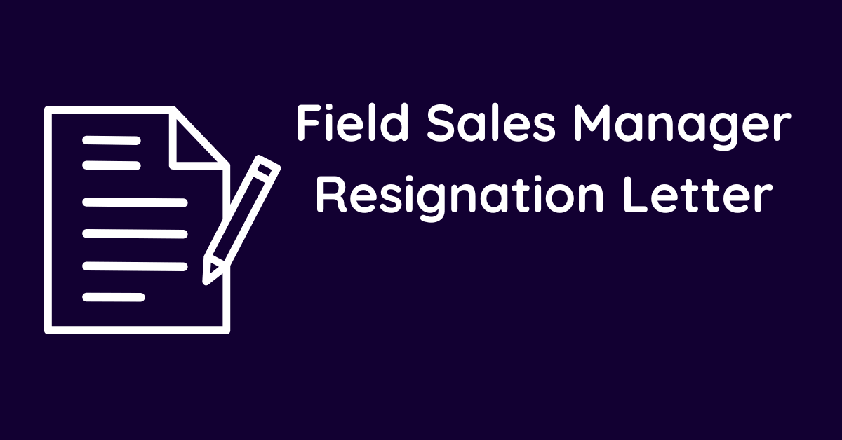 Field Sales Manager Resignation Letter