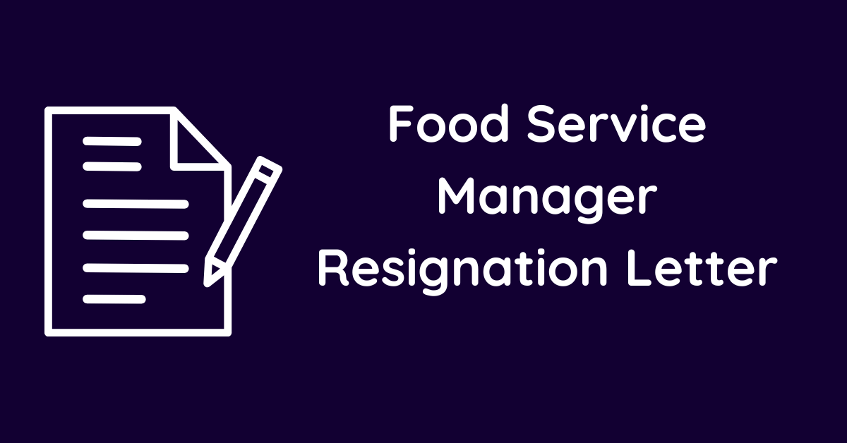 Food Service Manager Resignation Letter