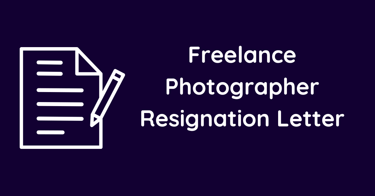 Freelance Photographer Resignation Letter