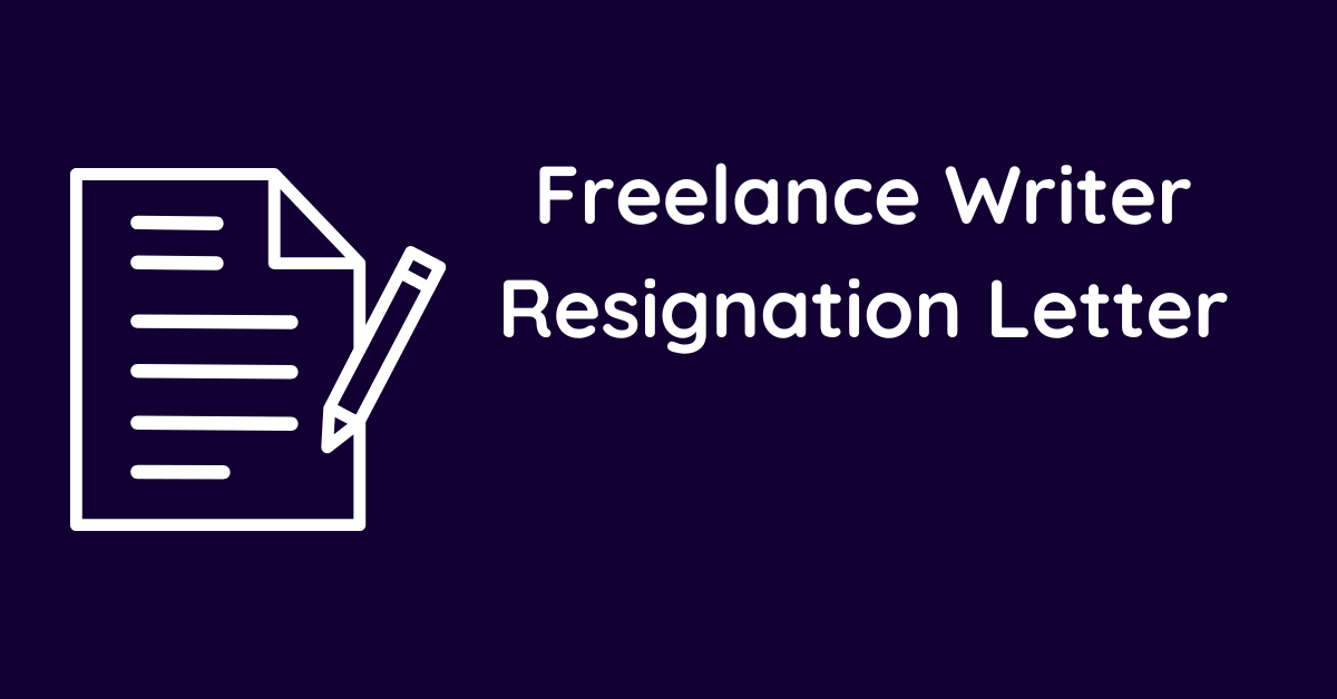 Freelance Writer Resignation Letter