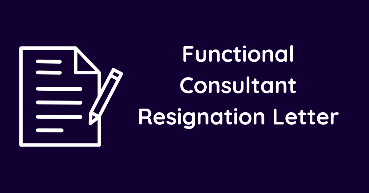 Functional Consultant Resignation Letter