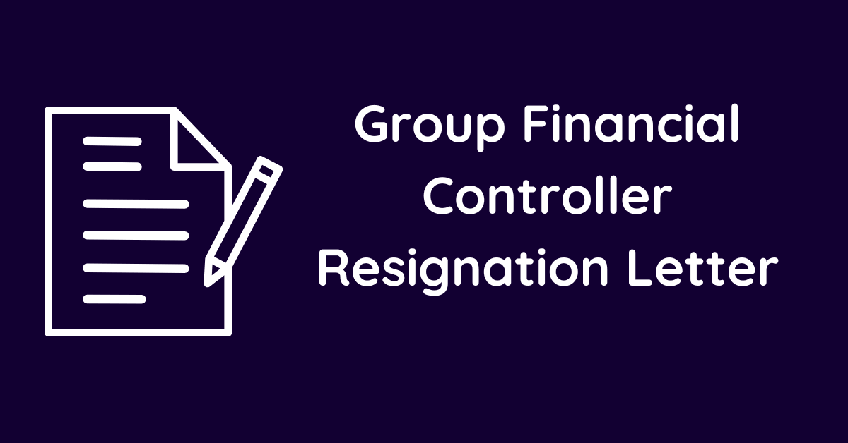 Group Financial Controller Resignation Letter