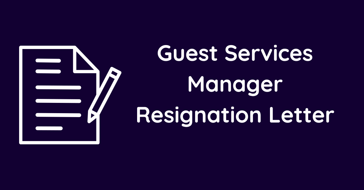 Guest Services Manager Resignation Letter