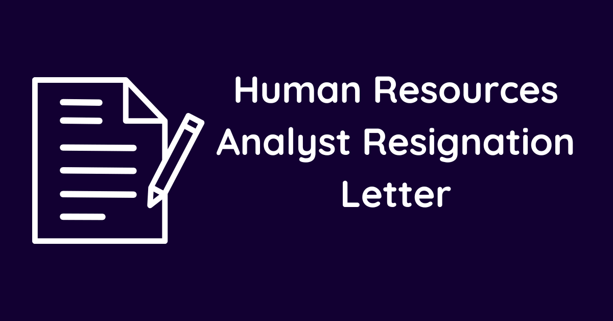 Human Resources Analyst Resignation Letter