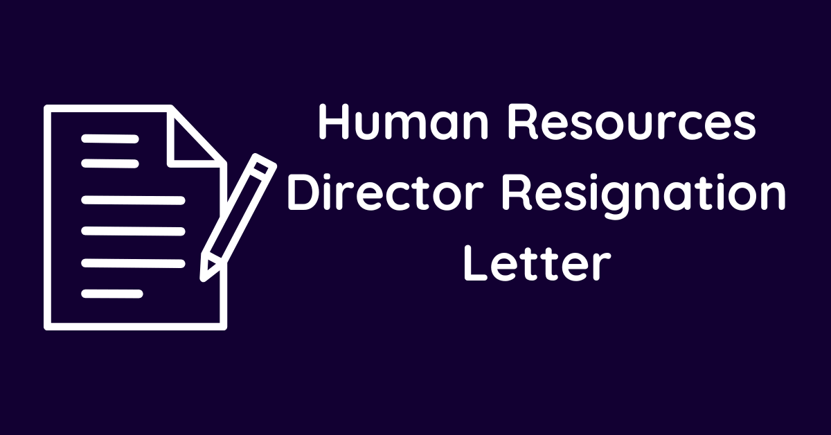 Human Resources Director Resignation Letter
