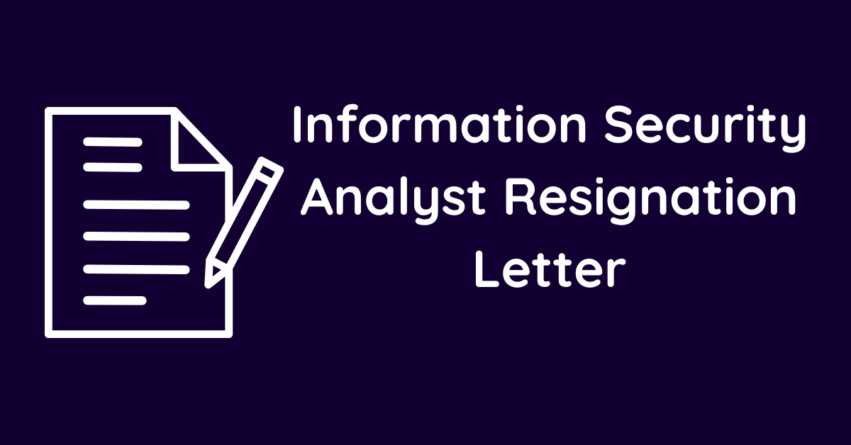 Information Security Analyst Resignation Letter