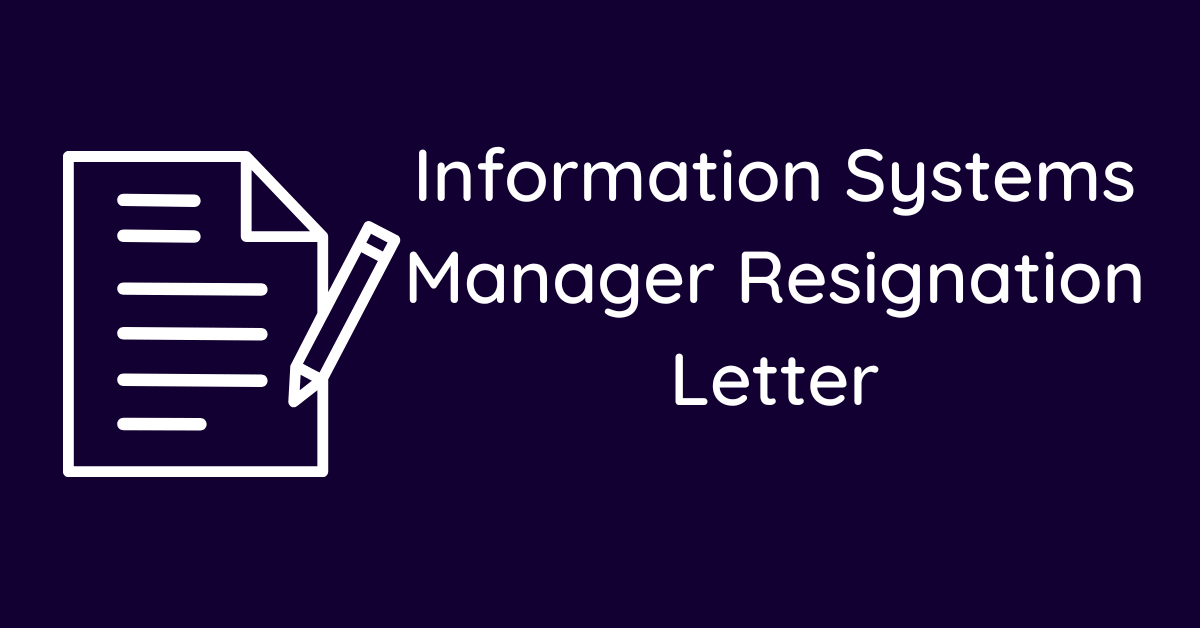 Information Systems Manager Resignation Letter