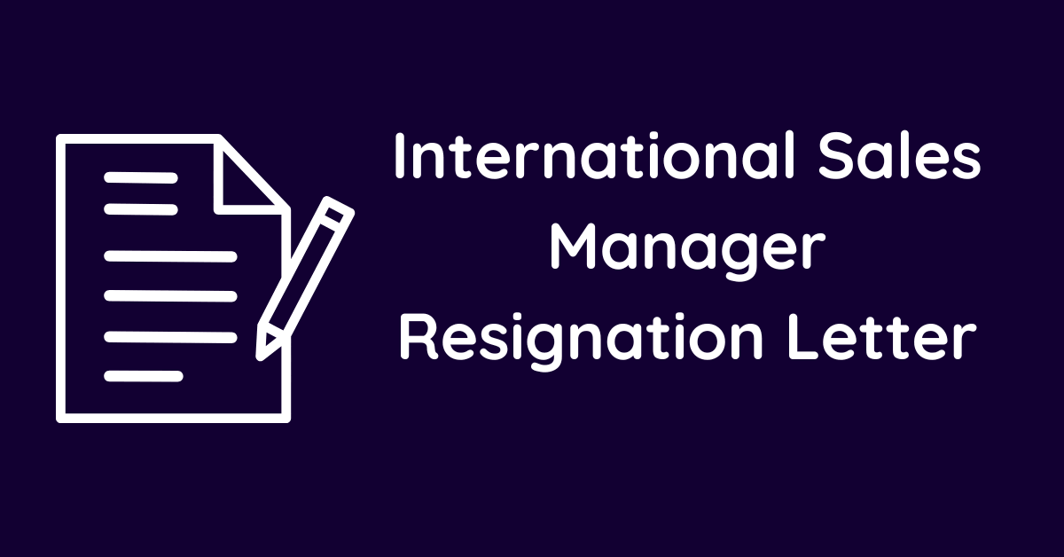 International Sales Manager Resignation Letter